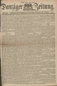 Danziger Zeitung. 1877, № 10390 (13 Juni) - (Abend=Ausgabe.)