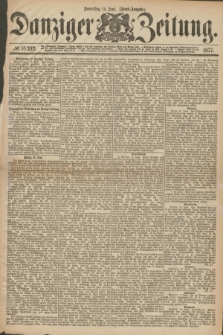 Danziger Zeitung. 1877, № 10392 (14 Juni) - (Abend=Ausgabe.)