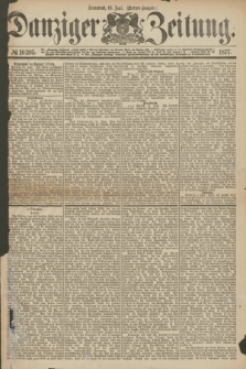 Danziger Zeitung. 1877, № 10395 (16 Juni) - (Morgen=Ausgabe.)
