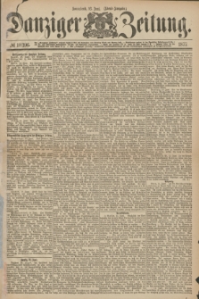 Danziger Zeitung. 1877, № 10396 (16 Juni) - (Abend=Ausgabe.)