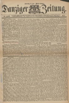 Danziger Zeitung. 1877, № 10403 (21 Juni) - (Morgen=Ausgabe.)