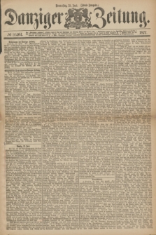Danziger Zeitung. 1877, № 10404 (21 Juni) - (Abend=Ausgabe.)