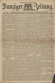 Danziger Zeitung. 1877, № 10408 (23 Juni) - (Abend=Ausgabe.)