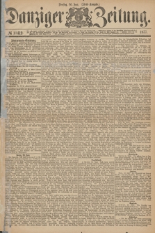 Danziger Zeitung. 1877, № 10412 (26 Juni) - (Abend=Ausgabe.)