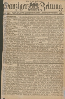 Danziger Zeitung. 1877, № 10417 (29 Juni) - (Morgen=Ausgabe.)