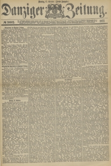 Danziger Zeitung. 1877, № 10602 (15 October) - (Abend=Ausgabe.)