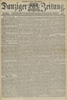 Danziger Zeitung. 1877, № 10608 (18 October) - (Abend=Ausgabe.)