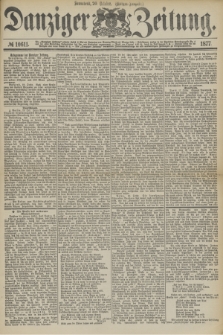 Danziger Zeitung. 1877, № 10611 (20 October) - (Morgen=Ausgabe.)