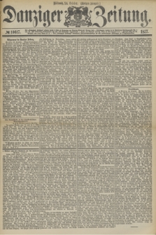 Danziger Zeitung. 1877, № 10617 (24 October) - (Morgen=Ausgabe.)