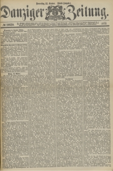 Danziger Zeitung. 1877, № 10620 (25 October) - (Abend=Ausgabe.)