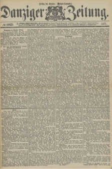 Danziger Zeitung. 1877, № 10621 (26 October) - (Morgen=Ausgabe.)