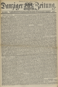 Danziger Zeitung. 1877, № 10623 (27 October) - (Morgen=Ausgabe.)
