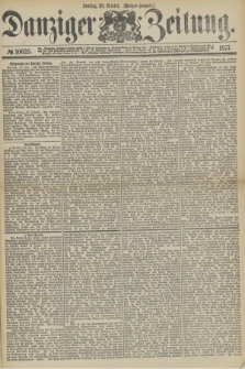 Danziger Zeitung. 1877, № 10625 (28 October) - (Morgen=Ausgabe.)