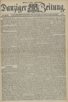 Danziger Zeitung. 1877, № 10630 (31 October) - (Abend=Ausgabe.) + dod.