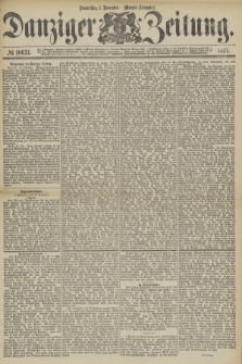 Danziger Zeitung. 1877, № 10631 (1 November) - (Morgen=Ausgabe.)