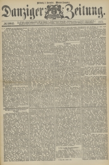 Danziger Zeitung. 1877, № 10641 (7 November) - (Morgen=Ausgabe.)