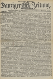 Danziger Zeitung. 1877, № 10649 (11 November) - (Morgen=Ausgabe.)