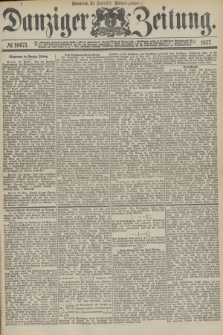 Danziger Zeitung. 1877, № 10671 (24 November) - (Morgen=Ausgabe.)