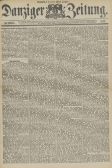 Danziger Zeitung. 1877, № 10684 (1 Dezember) - (Abend=Ausgabe.) + dod.
