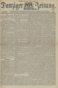 Danziger Zeitung. 1877, № 10704 (13 Dezember) - (Abend=Ausgabe.) + dod.