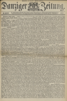 Danziger Zeitung. 1877, № 10707 (15 Dezember) - (Morgen=Ausgabe.)