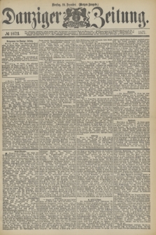 Danziger Zeitung. 1877, № 10711 (18 Dezember) - (Morgen=Ausgabe.)