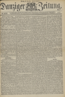 Danziger Zeitung. 1877, № 10712 (18 Dezember) - (Abend=Ausgabe.) + dod.