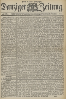 Danziger Zeitung. 1877, № 10714 (19 Dezember) - (Abend=Ausgabe.) + dod.