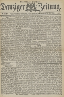 Danziger Zeitung. 1877, № 10719 (22 Dezember) - (Morgen=Ausgabe.)