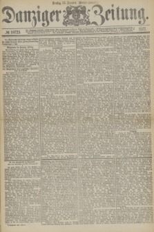 Danziger Zeitung. 1877, № 10723 (25 Dezember) - (Morgen=Ausgabe.)