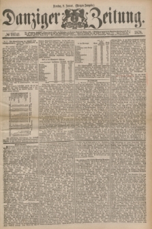 Danziger Zeitung. 1878, № 10741 (8 Januar) - (Morgen=Ausgabe.)