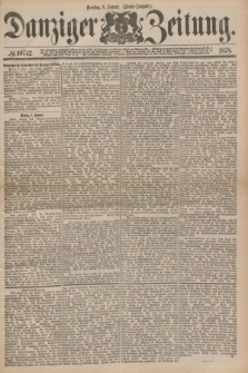 Danziger Zeitung. 1878, № 10742 (8 Januar) - (Abend=Ausgabe.)