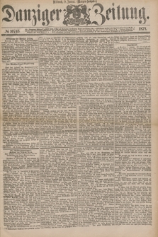 Danziger Zeitung. 1878, № 10743 (9 Januar) - (Morgen=Ausgabe.)