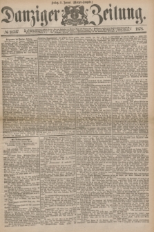 Danziger Zeitung. 1878, № 10747 (11 Januar) - (Morgen=Ausgabe.)