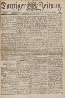 Danziger Zeitung. 1878, № 10749 (12 Januar) - (Morgen=Ausgabe.)