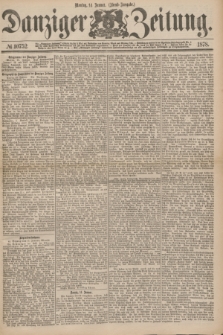 Danziger Zeitung. 1878, № 10752 (14 Januar) - (Abend=Ausgabe.)