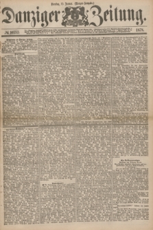 Danziger Zeitung. 1878, № 10753 (15 Januar) - (Morgen=Ausgabe.)