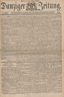 Danziger Zeitung. 1878, № 10755 (16 Januar) - (Morgen=Ausgabe.)