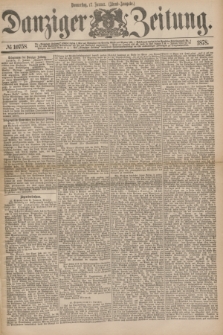 Danziger Zeitung. 1878, № 10758 (17 Januar) - (Abend=Ausgabe.) + dod.