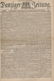 Danziger Zeitung. 1878, № 10759 (18 Januar) - (Morgen=Ausgabe.)