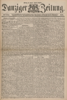 Danziger Zeitung. 1878, № 10764 (21 Januar) - (Abend=Ausgabe.) + dod.