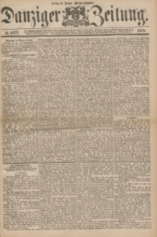 Danziger Zeitung. 1878, № 10771 (25 Januar) - (Morgen=Ausgabe.)