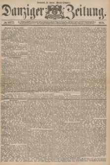 Danziger Zeitung. 1878, № 10773 (26 Januar) - (Morgen=Ausgabe.)