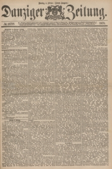 Danziger Zeitung. 1878, № 10788 (4 Februar) - (Abend=Ausgabe.)