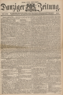 Danziger Zeitung. 1878, № 10790 (5 Februar) - (Abend=Ausgabe.) + dod.