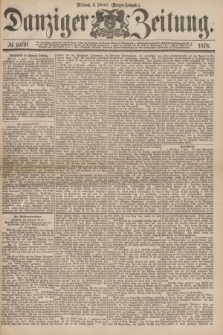 Danziger Zeitung. 1878, № 10791 (6 Februar) - (Morgen=Ausgabe.)