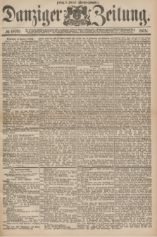 Danziger Zeitung. 1878, № 10795 (8 Februar) - (Morgen=Ausgabe.)