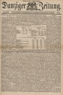 Danziger Zeitung. 1878, № 10799 (10 Februar) - (Morgen=Ausgabe.)