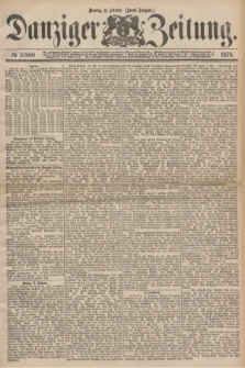 Danziger Zeitung. 1878, № 10800 (11 Februar) - (Abend=Ausgabe.) + dod.