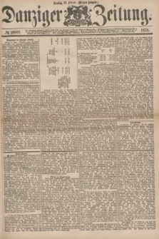 Danziger Zeitung. 1878, № 10801 (12 Februar) - (Morgen=Ausgabe.)